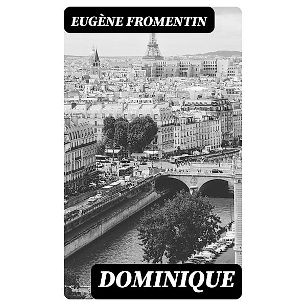 Dominique, Eugène Fromentin