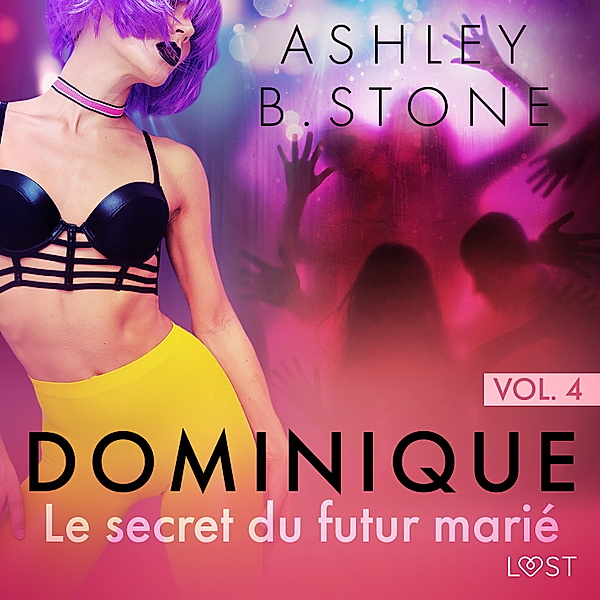 Dominique - 4 - Dominique 4 : Le secret du futur marié - Une nouvelle érotique, Ashley B. Stone