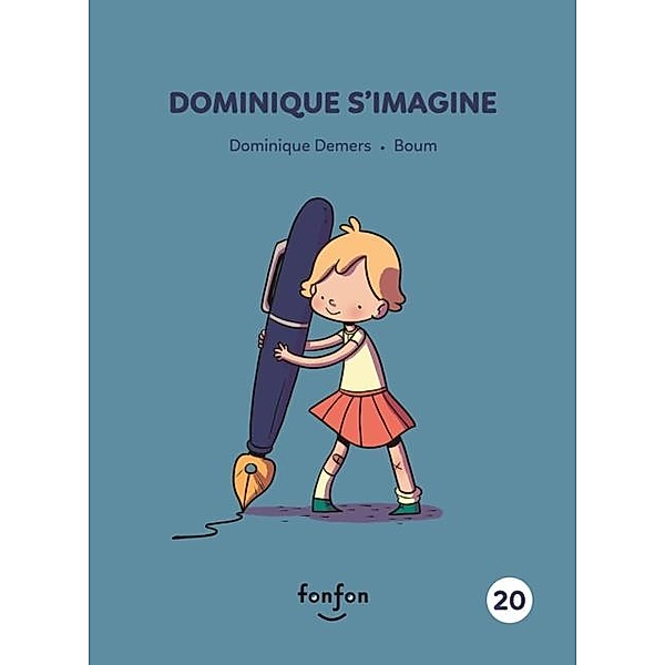 Dominique s'imagine / Fonfon, Demers Dominique Demers