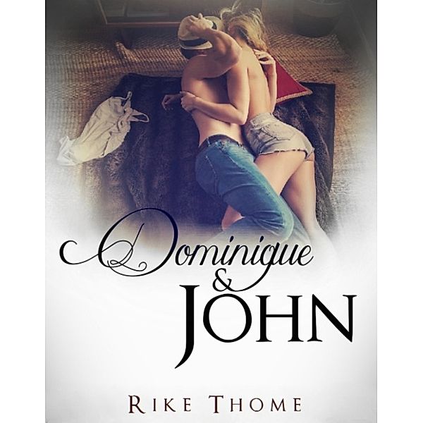 Dominique und John, Rike Thome