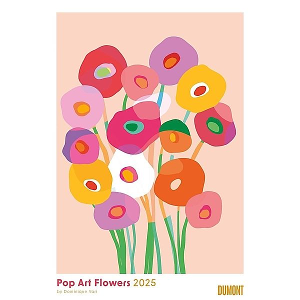 Dominique Vari: Pop Art Flowers 2025 - DUMONT Wandkalender - Poster-Format 50 x 70 cm