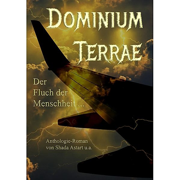 Dominium Terrae, Shada Astart, Bianca E. Brandl, Sandra Barbosa da Silva, A. Tupolewa, Yvonne Falk, Carsten Theile, Dagmar Gierse, Eve Grass, Sabine D. Jacob, Monika Grasl, Christian Tobias Krug, Berit Lehmann, Eva von Kalm, Oliver Borchers, Rüdiger Uckert