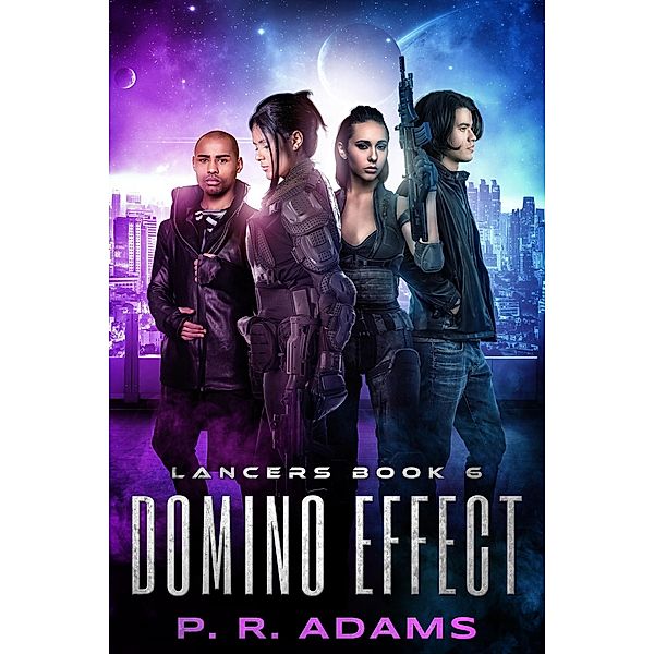 Domino Effect (Lancers, #6) / Lancers, P R Adams