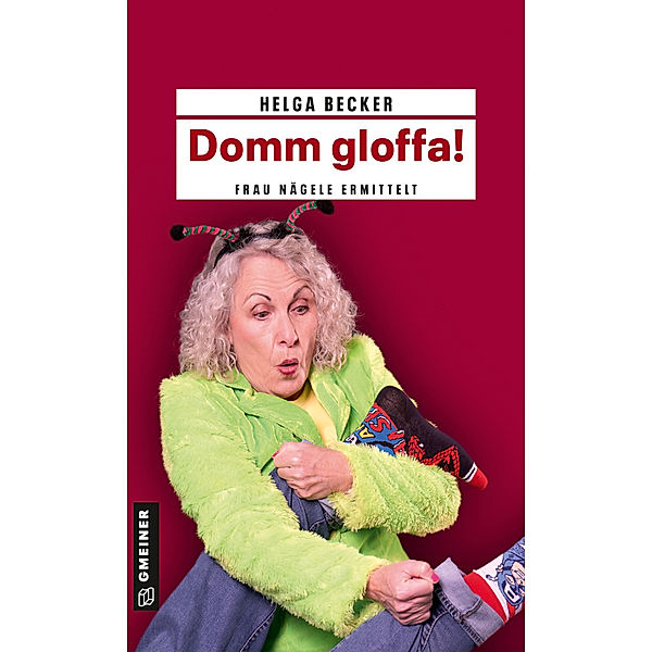 Domm gloffa!, Helga Becker