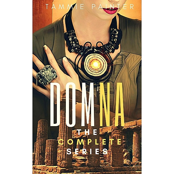 Domna: The Complete Series (Domna (A Serialized Novel of Osteria)) / Domna (A Serialized Novel of Osteria), Tammie Painter