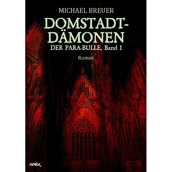 DOMSTADT-DÄMONEN / Der Para-Bulle Bd.1, Michael Breuer