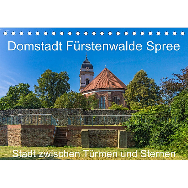 Domstadt Fürstenwalde Spree (Tischkalender 2023 DIN A5 quer), ReDi Fotografie