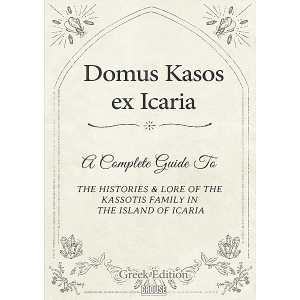 Domus Kasos ex Icaria (Greek Edition) / Phanariot Families, Pantelis Kassotis, Ioannis Melas, Georgios Kolovos