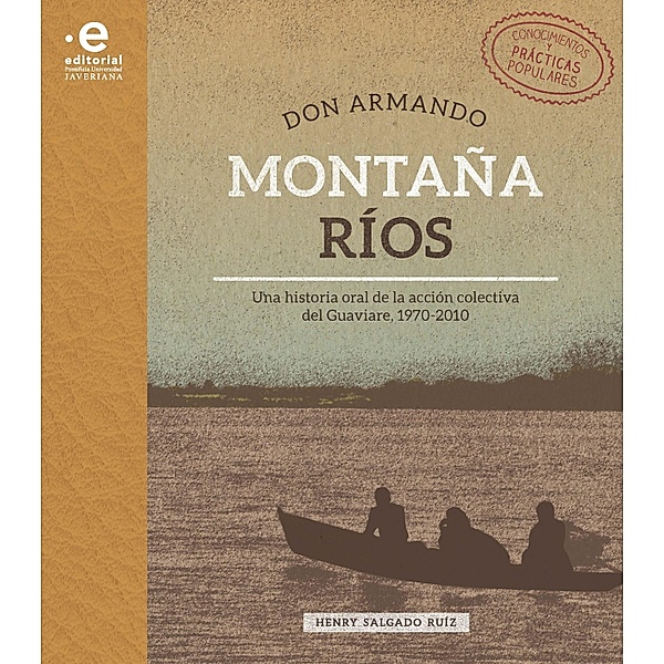 Don Armando Montaña Ríos / Conocimientos y prácticas populares Bd.3, Henry Salgado Ruíz