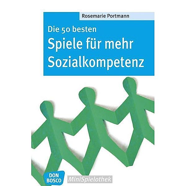 Don Bosco MiniSpielothek / Die 50 besten Spiele für mehr Sozialkompetenz, Rosemarie Portmann