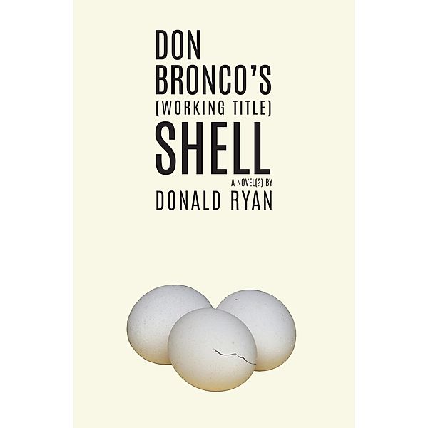 Don Bronco's (Working Title) Shell, Donald Ryan