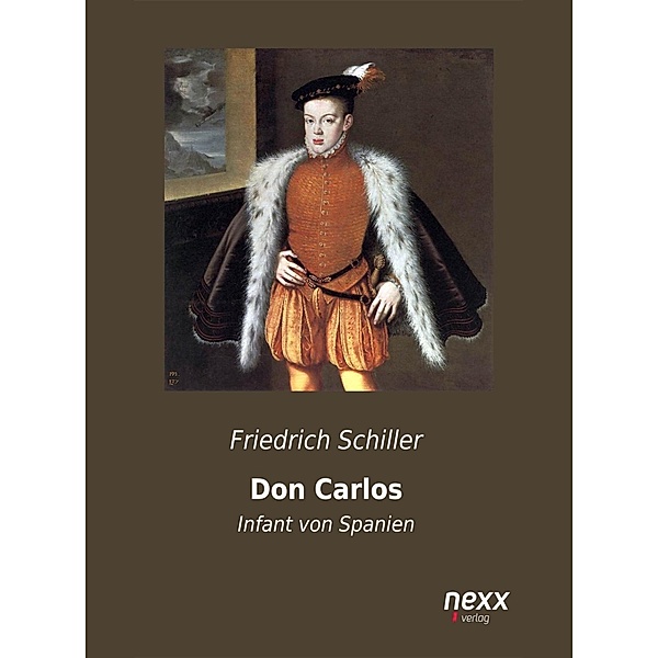 Don Carlos, Infant von Spanien, Friedrich Schiller