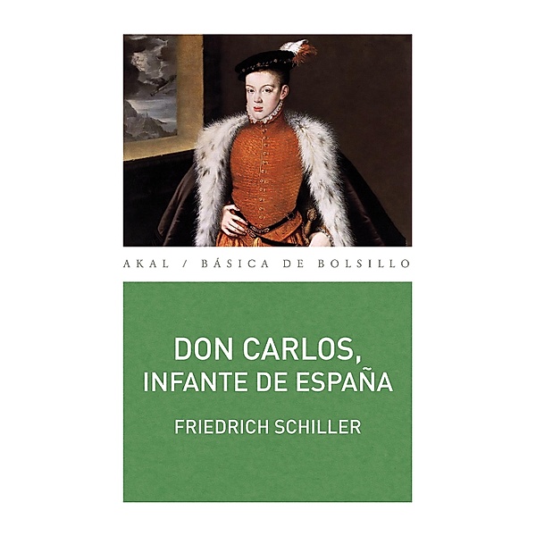 Don Carlos, infante de España / Básica de Bolsillo, Friedrich Schiller