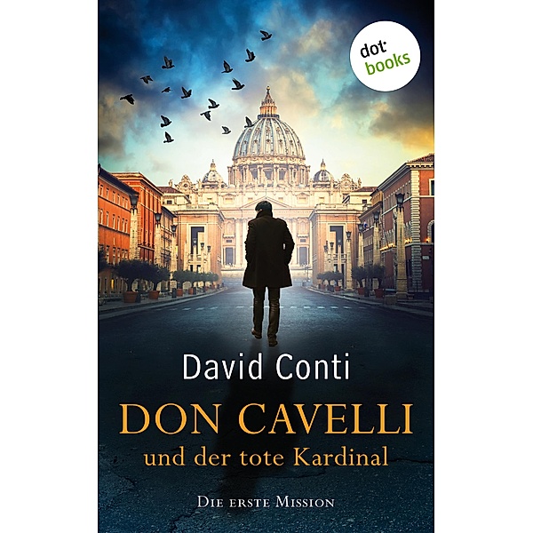 Don Cavelli und der tote Kardinal - Die erste Mission / Don Cavelli Bd.1, David Conti