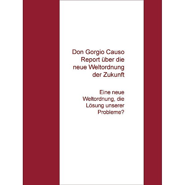 Don Gorgio Causo Report  über die Neue Weltordnung unserer Zukunft, N. G. Claus