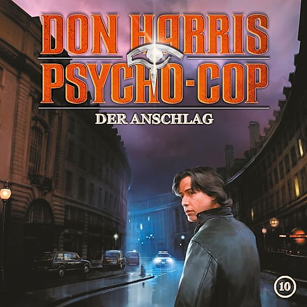 Don Harris - Psycho Cop - 10 - 10: Der Anschlag, Jason Dark