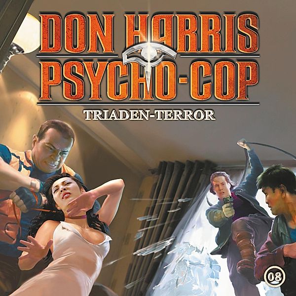 Don Harris - Psycho Cop - 8 - 08: Triaden-Terror, Jason Dark