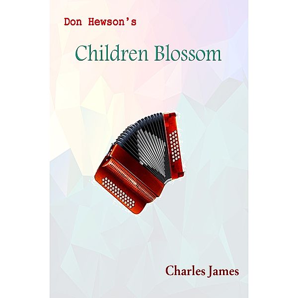 Don Hewson's Children Blossom / Don Hewson, Charles James