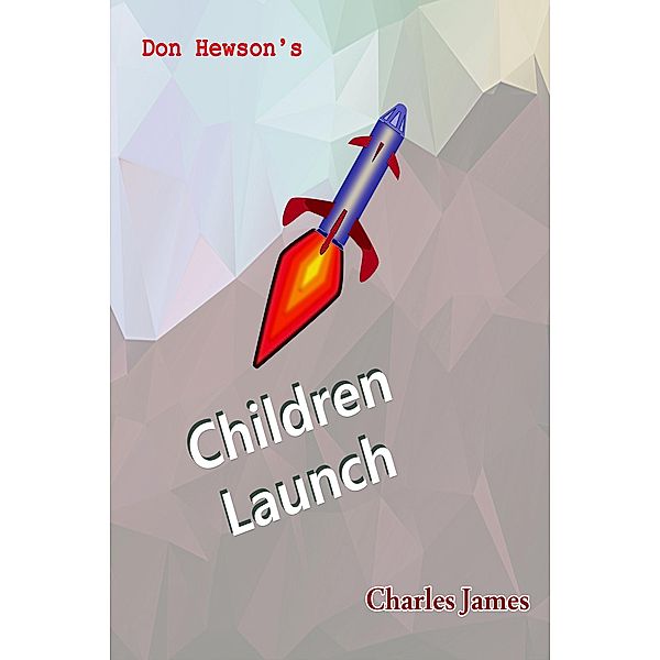 Don Hewson's Children Launch / Don Hewson, Charles James
