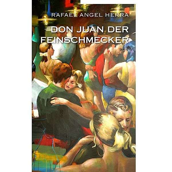 Don Juan der Feinschmecker, Rafael Angel Herra