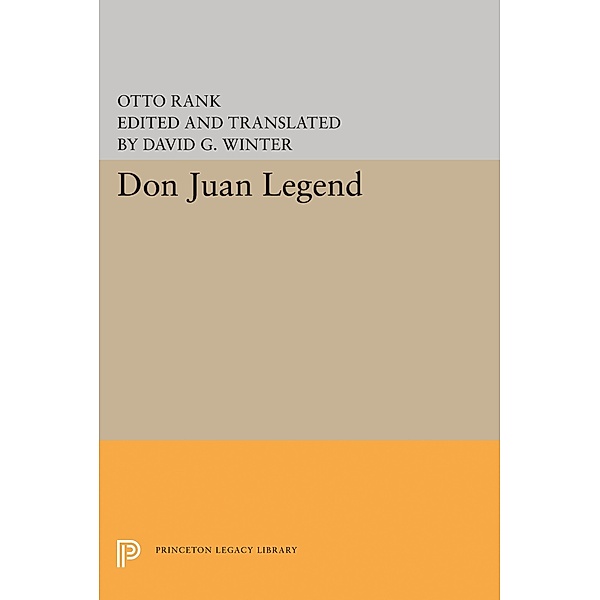 Don Juan Legend / Princeton Legacy Library Bd.1821, Otto Rank