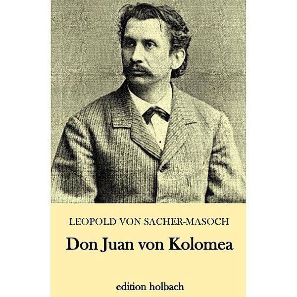 Don Juan von Kolomea, Leopold von Sacher-Masoch