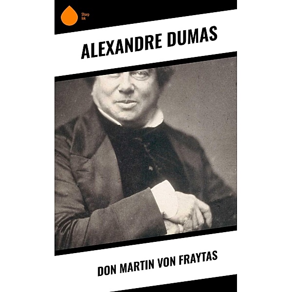 Don Martin von Fraytas, Alexandre Dumas