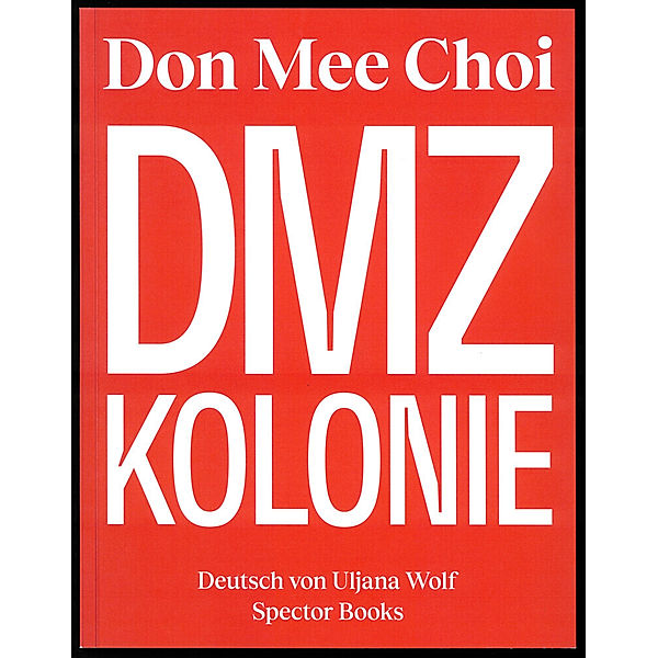 Don Mee Choi: DMZ Kolonie