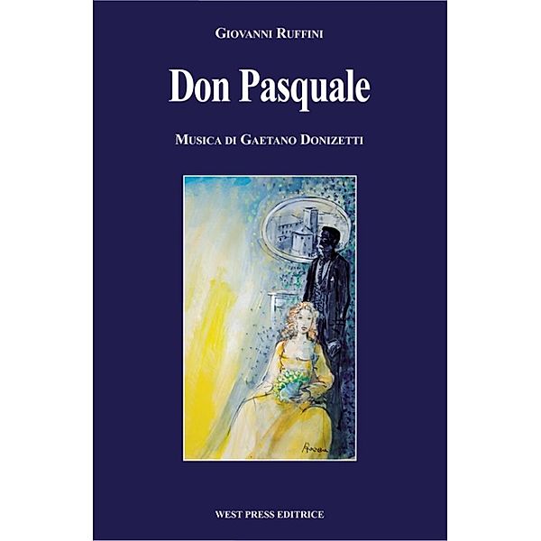 Don Pasquale, Gaetano Donizetti, Giovanni Ruffini