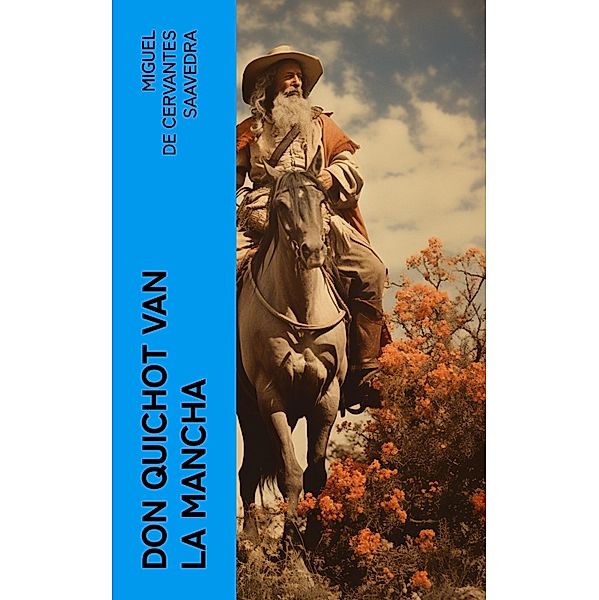 Don Quichot van La Mancha, Miguel de Cervantes Saavedra