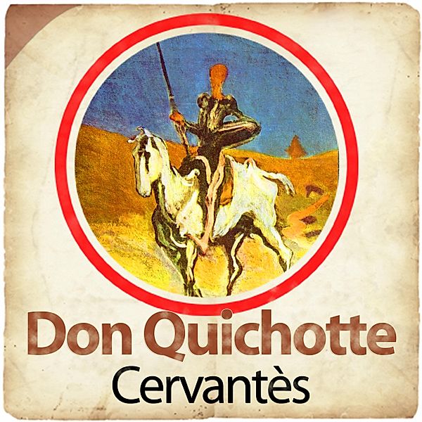 Don Quichotte, Cervantès