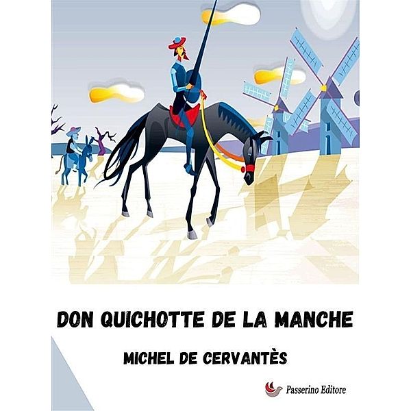 Don Quichotte  de la Manche, Miguel de Cervantes Saavedra