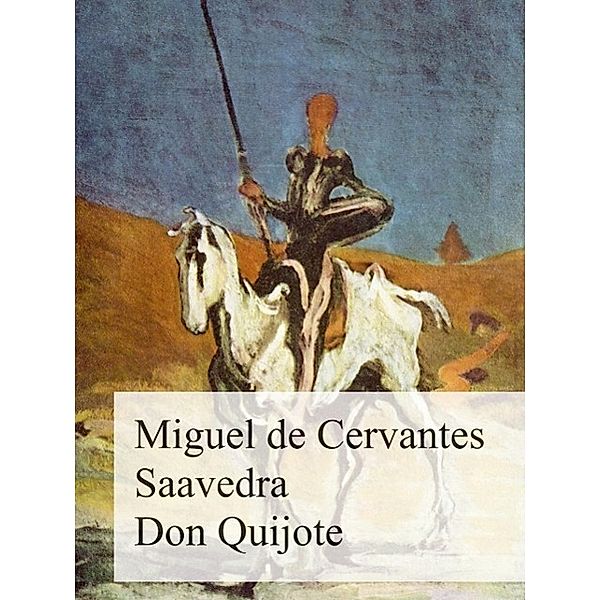 Don Quijote, Miguel de Cervantes Saavedra