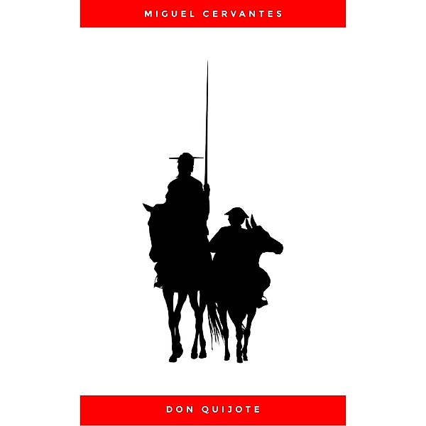 Don Quijote, Miguel Cervantes