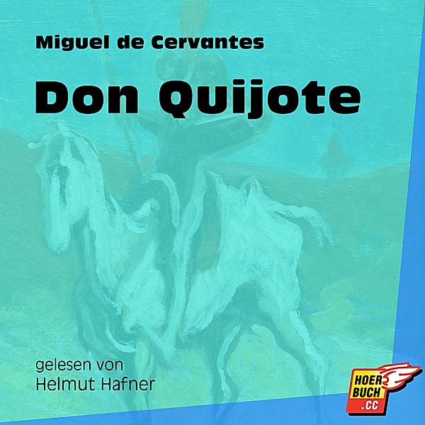 Don Quijote, Miguel de Cervantes