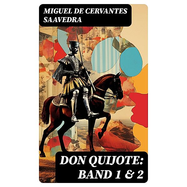 Don Quijote: Band 1 & 2, Miguel de Cervantes Saavedra