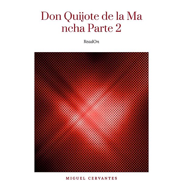 Don Quijote de la Mancha 2, Miguel Cervantes