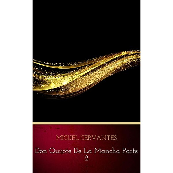 Don Quijote de la Mancha 2, Miguel Cervantes