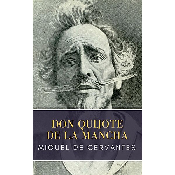 Don Quijote de la Mancha, Miguel De Cervantes, Mybooks Classics