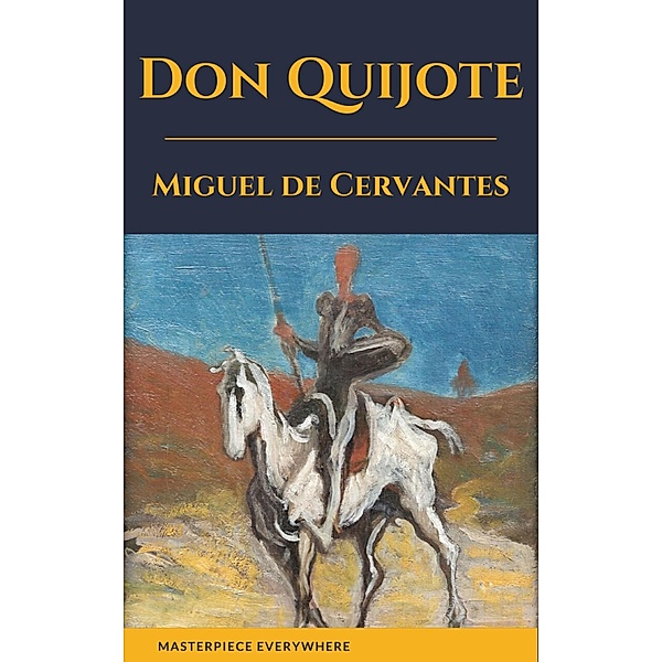 Don Quijote de la Mancha, Miguel De Cervantes, Masterpiece Everywhere