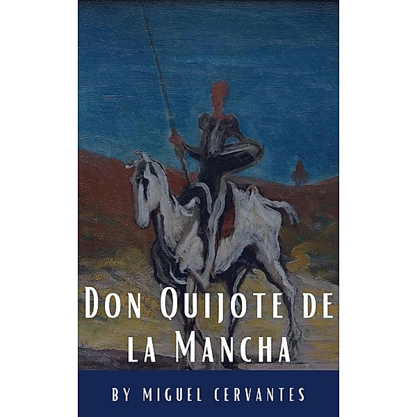 Don Quijote de la Mancha, Miguel De Cervantes, Classics Hq