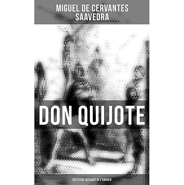 Don Quijote (Deutsche Ausgabe in 2 Bänden), Miguel Cervantes De Saavedra