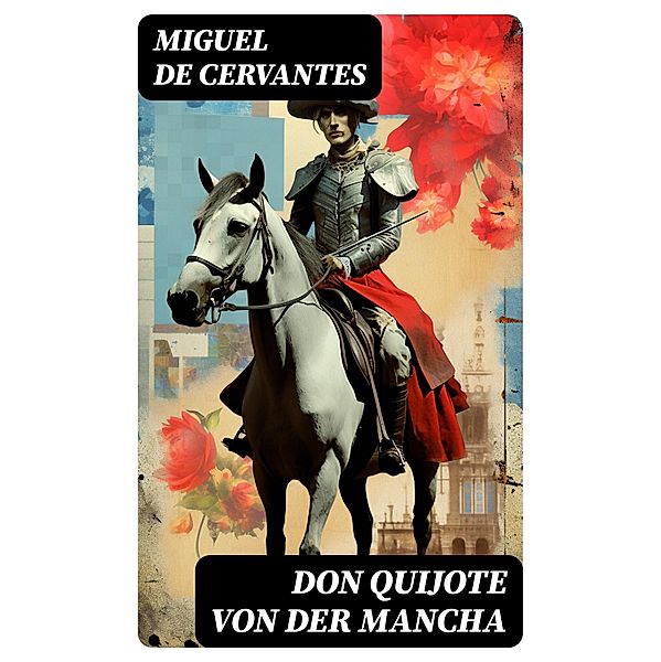 Don Quijote von der Mancha, Miguel De Cervantes