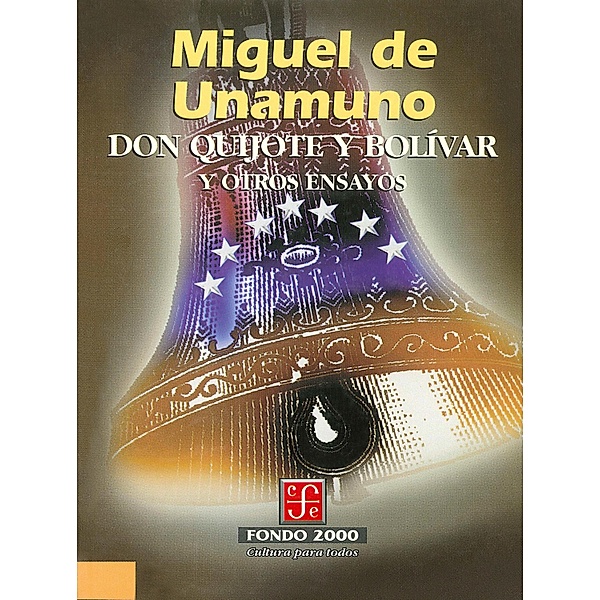 Don Quijote y Bolívar y otros ensayos / Fondo 2000, Miguel de Unamuno