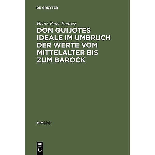 Don Quijotes Ideale im Umbruch der Werte vom Mittelalter bis zum Barock, Heinz-Peter Endress