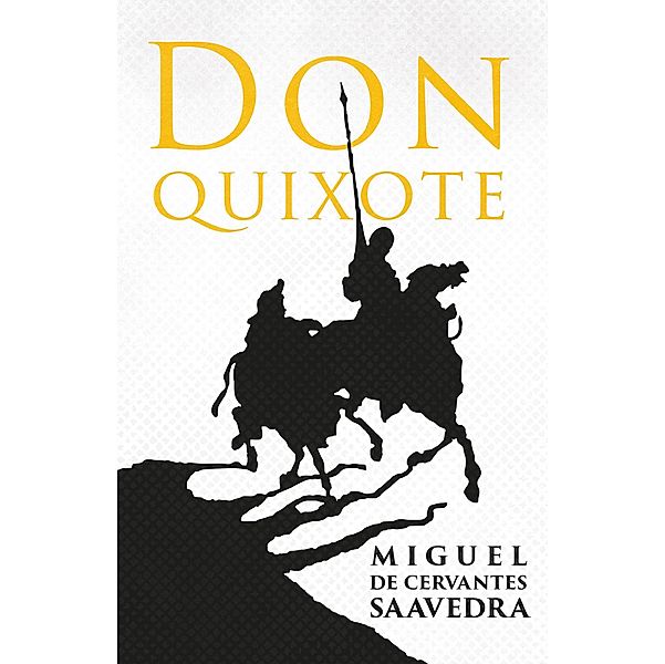 Don Quixote, Miguel de Cervantes Saavedra