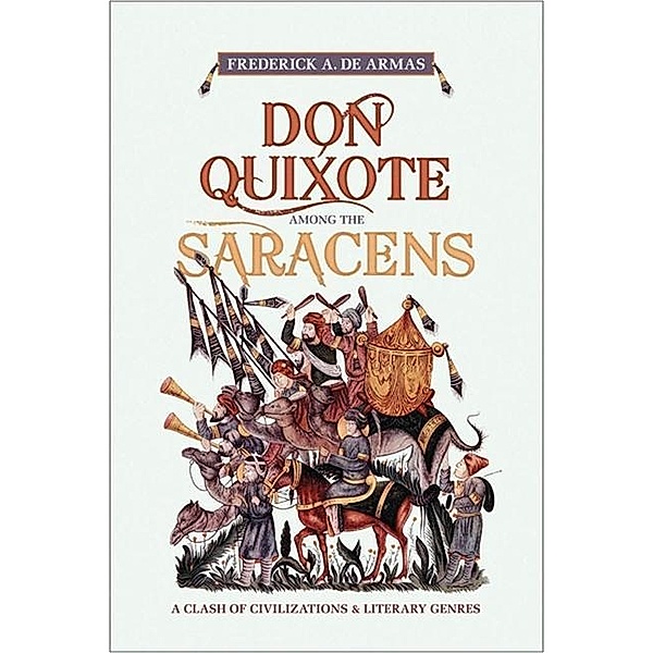 Don Quixote Among the Saracens, Frederick A. De Armas