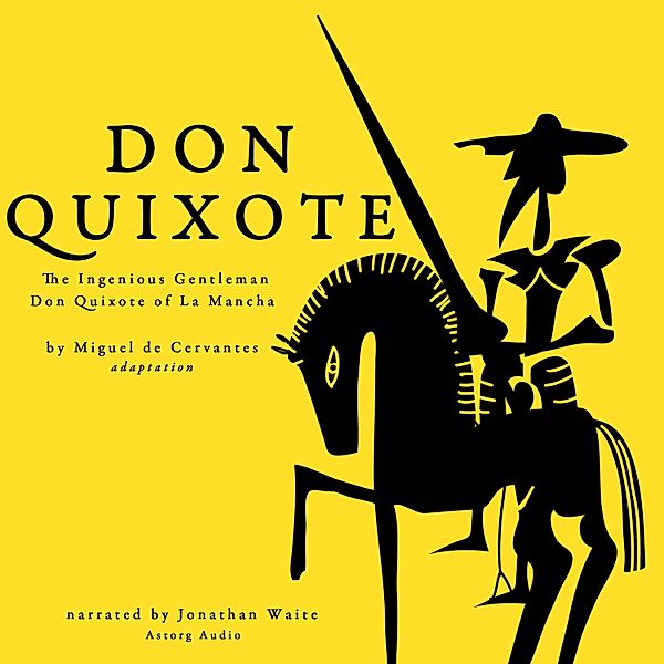 Don Quixote by Miguel Cervantes, Miguel De Cervantes