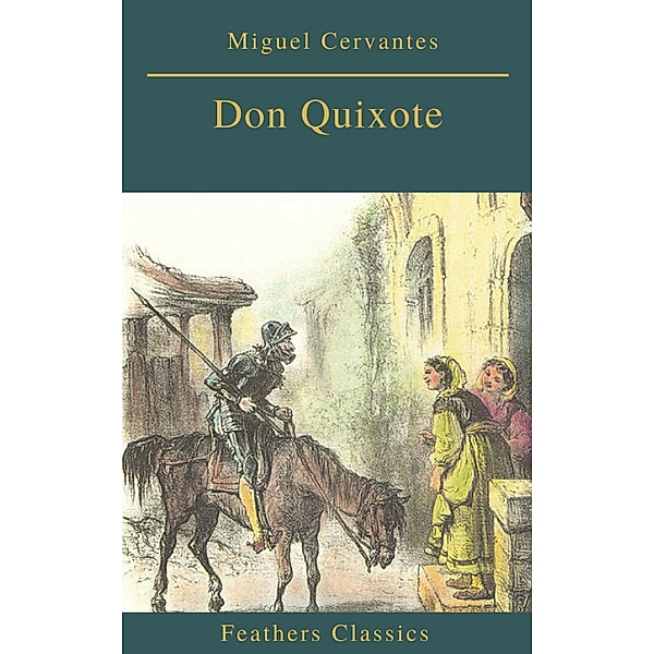 Don Quixote (Feathers Classics), Miguel Cervantes, Feathers Classics