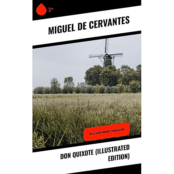 Don Quixote (Illustrated Edition), Miguel De Cervantes